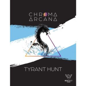 Chroma Arcana Tyrant Hunt
